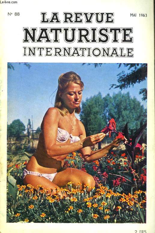 LA REVUE NATURISTE INTERNATIONALE N88. LACONDITION HUMAINE (3e PARTIE) par LE Dr H. HERSCOVICI / LE CINQUIEME GALA ARENA par A. CHAUNY / MOISSON PRINTANIERE par J. GANTOIS / LA CALVITIE MENACE-T-ELLE LES FEMMES? / LES CENTRES NATURISTES EN ASIE...