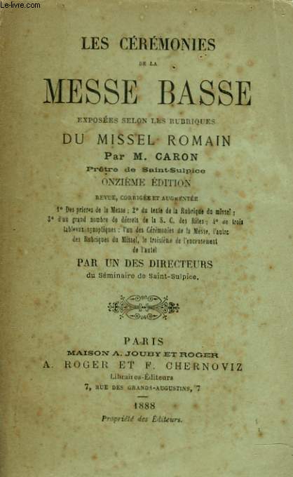 LES CEREMONIES DE LA MESSE BASSE? EXPOSEES SELON LES RUBRIQUES DU MISSEL ROMAIN. 11e EDITION.