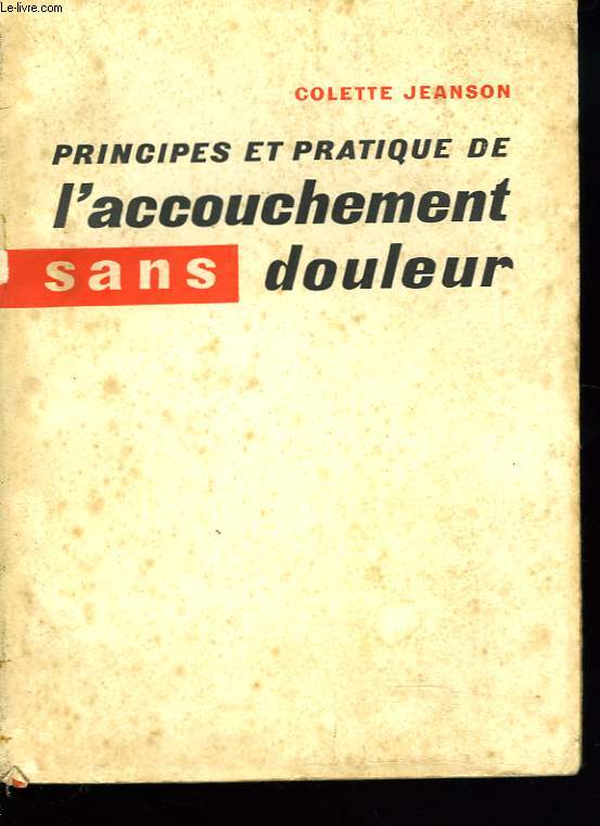 PRINCIPES ET PRATIQUES DE L'ACCOUCHEMENT SANS DOULEUR