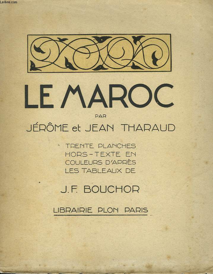 LE MAROC. 30 PLANCHES EN COULEURS D'APRES LES TABLEAUX DE J.F. BOUCHOR.