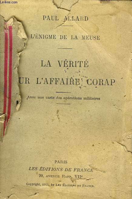 L'ENIGME DE LA MEUSE. LA VERITE SUR L'AFFAIRE CORAP.