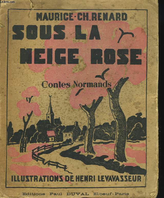 SOUS LA NEIGE ROSE. CONTES NORMANDS