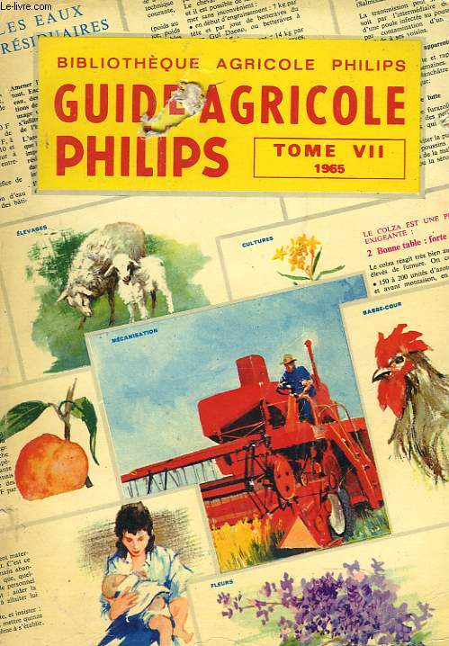 GUIDE AGRICOLE PHILIPS 1965. TOME VII.