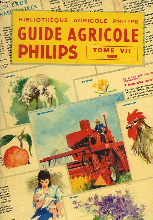 GUIDE AGRICOLE PHILIPS 1965. TOME VII.