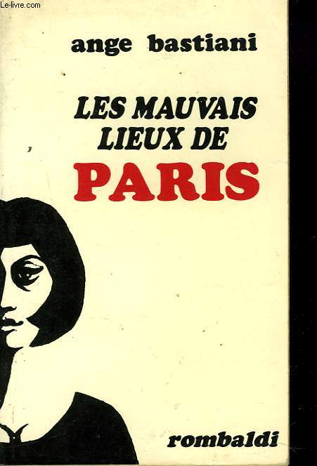 LES MAUVAIS LIEUX DE PARIS