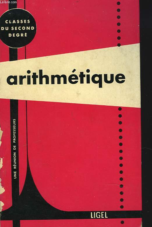 ARITHMETIQUE. CLASSES DU SECOND DEGRE