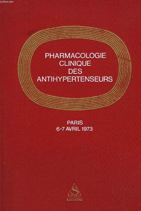 PHARMACOLOGIE CLINIQUE DES ANTIHYPERTANSEURS. SYMPOSIUM PARIS, 6-7 AVRIL 1973