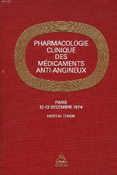 PHARMACOLOGIE CLINIQUE DES MEDICAMENTS ANTI-ANGINEUX SYMPOSIUM PARIS, 12-13 DECEMBRE 1974