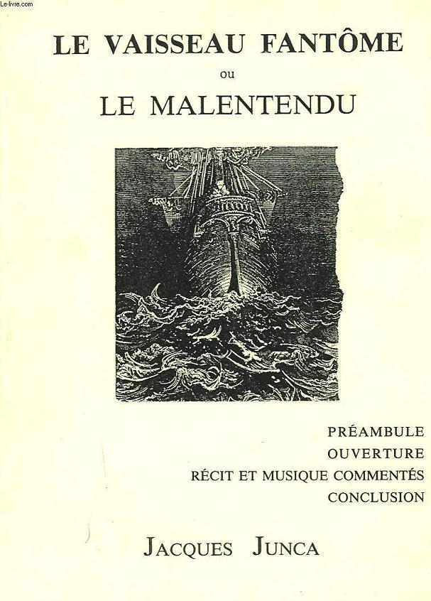 LE VAISSEAU FANTME OU LE MALENTENDU. PREAMBULE, OUVERTURE, RECITS ET MUSIQUE COMMENTES, CONCLUSION.