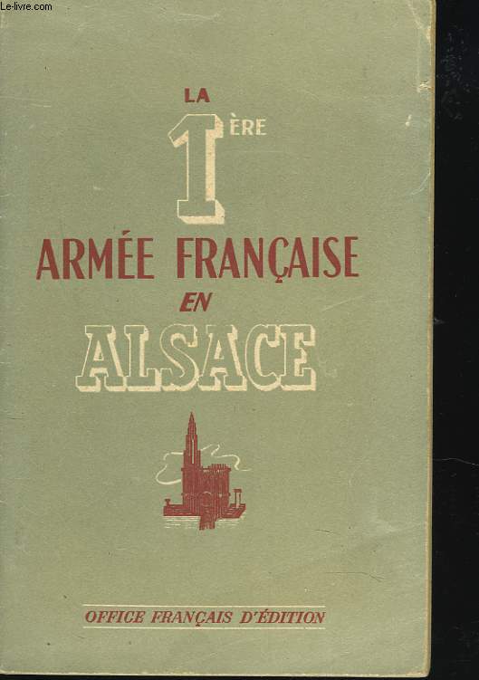 LA PREMIERE ARMEE FRANCAISE EN ALSACE