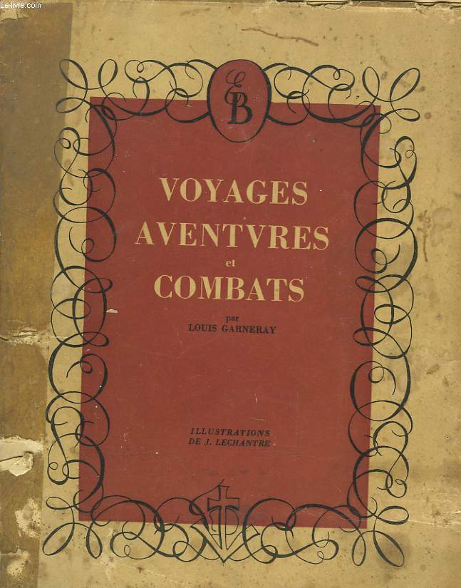 VOYAGES, AVENTURES ET COMBATS.