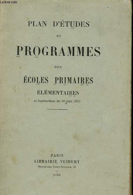 PLAN D'ETUDES ET PROGRAMMES DES ECOLES PRIMAIRES ELEMENTAIRES ET INSTRUCTIONS DU 20 JUIN 1923