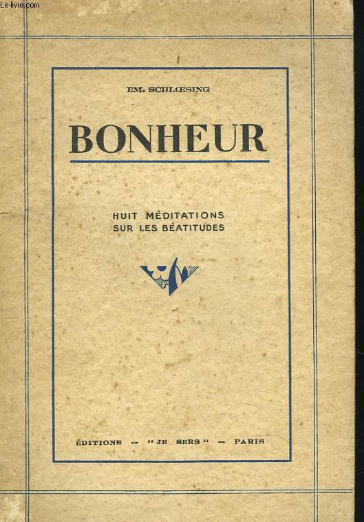 BONHEUR. HUIT MEDITATIONS SUR LES BEATITUDES