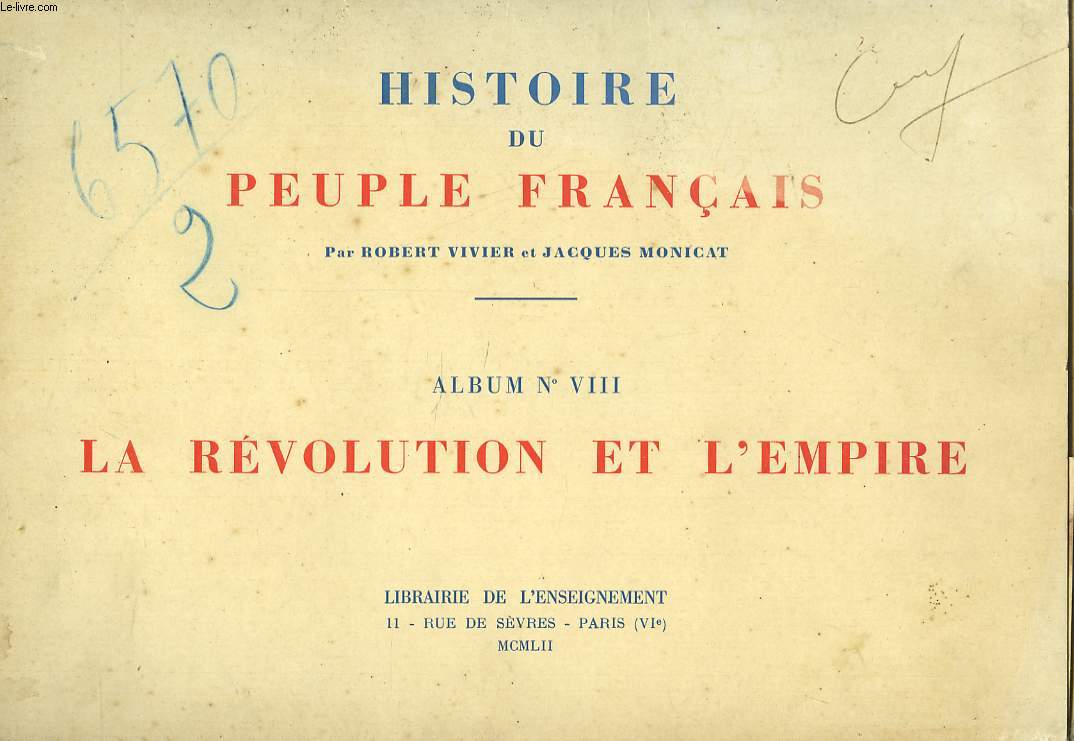 HISTOIRE DU PEUPLE FRANCAIS. ALBUM NVIII. LA REVOLUTION ET L'EMPIRE.