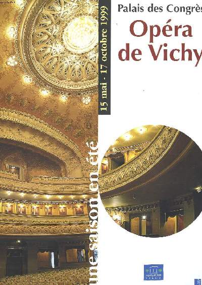 PROGRAMME UNE SAISON EN ETE, OPERA DE VICHY AU PALAIS DES CONGRES DU 15 MAI AU 17 OCTOBRE 1999. + TICKET.