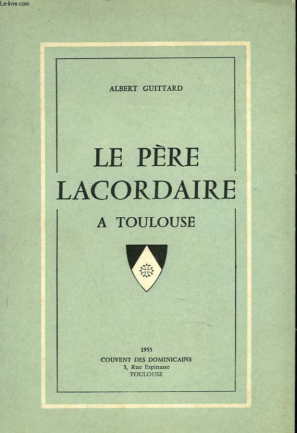 LE PERE LACORDAIRE A TOULOUSE.