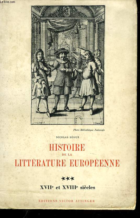 HISTOIRE DE LA LITTERATURE EUROPEENNE. XVIIe ET XVIIIe SIECLES