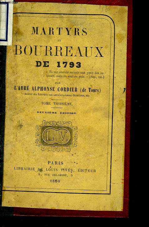 MARTYRS ET BOURREAUX DE 1793. TOME 3.