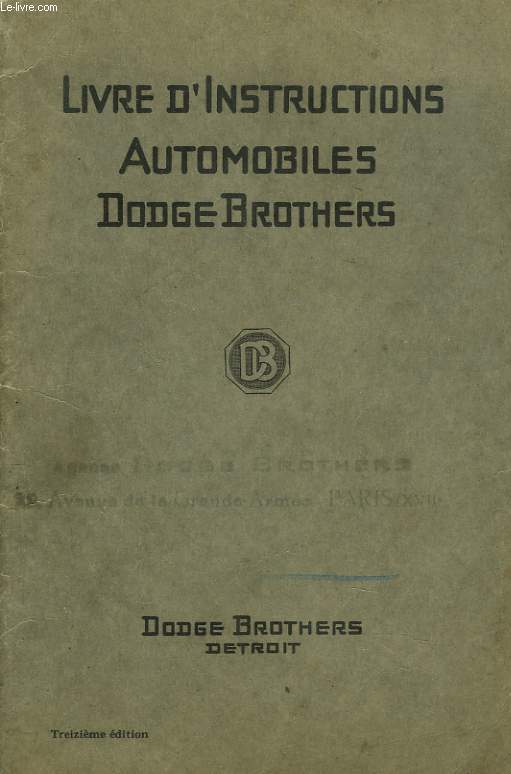LIVRE D'INSTRUCTIONS AUTOMOBILES DODGE BROTHERS. 13e EDITION.