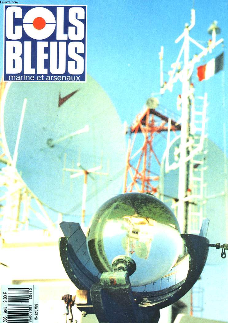 COLS BLEUS. HEBDOMADAIRE DE LA MARINE ET DES ARSENAUX N2042 DU 15 ET 22 JUILLET 1989. LES SEMAPHORES OU... LES YEUX DE LA TERRE par LE CAPITAINE DE FREGATE DE BELLLAING / AU FIL DES NOEUDS SUR LATOUCHE-TRVILLE par LE CAPITAINE DE CORVETTE CHAMBON...