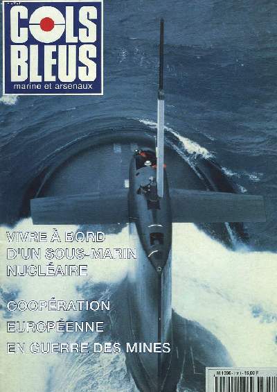 COLS BLEUS. HEBDOMADAIRE DE LA MARINE ET DES ARSENAUX N2361 DU 24 AOT 1996. SNLE: VIVRE A BORD? PAR F. ROUX / L'AZERBADJAN : UN NOUVEL ENJEU INTERNATIONAL, PAR C. KUTCHERA / COOPERATION FRANCO-MALGACHE, PAR LE LIEUT. DE VAISS. PIERRU / UNE FREGATE ...