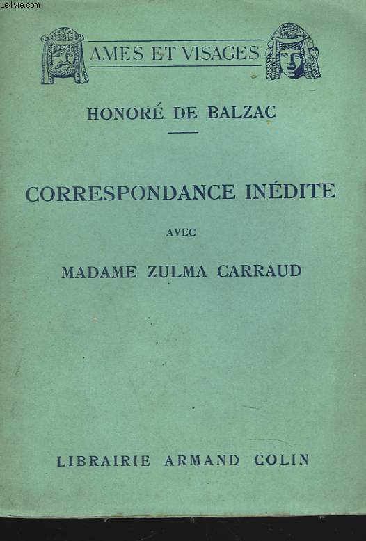 CORRESPONDANCE INEDITE AVEC MADAME ZULMA CARRAUD 1828-1850