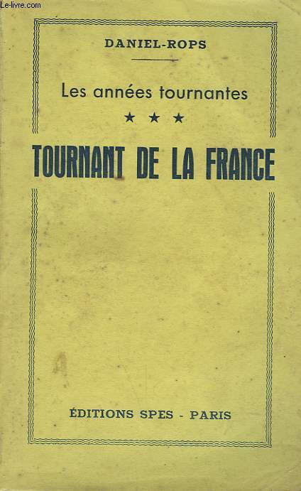 LES ANNEES TOURNANTES. TOURNANT DE LA FRANCE.
