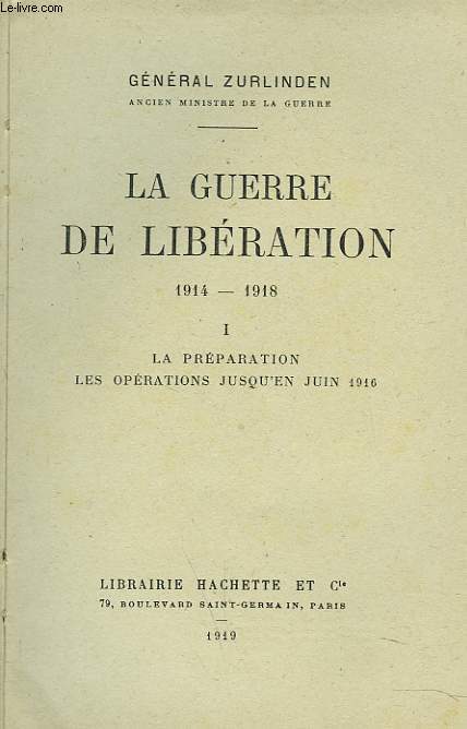 LA GUERRE DE LIBERATION 1914-1918. I. LA PREPARATION, LES OPERATIONS JUSQU'EN JUIN 1916.