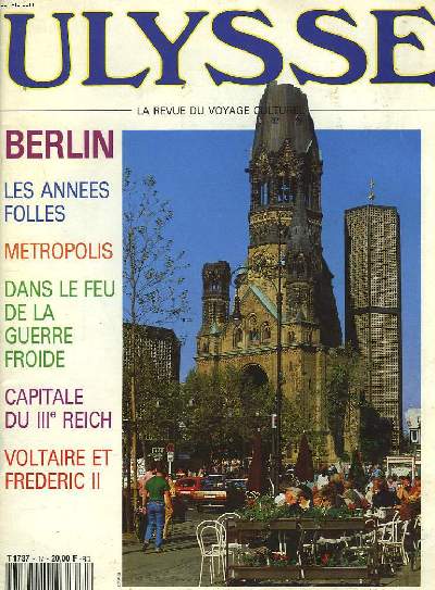 ULYSSE, LA REVUE DU VOYAGE CULTUREL N17, FEVRIER-MARS 1991. BERLIN, LES ANNEES FOLLES, METROPOLIS, DANS LE FEU DE LA GUERRE FROIDE, CAPITALE DU IIIe REICH, VOLTAIRE ET FREDERIC II.
