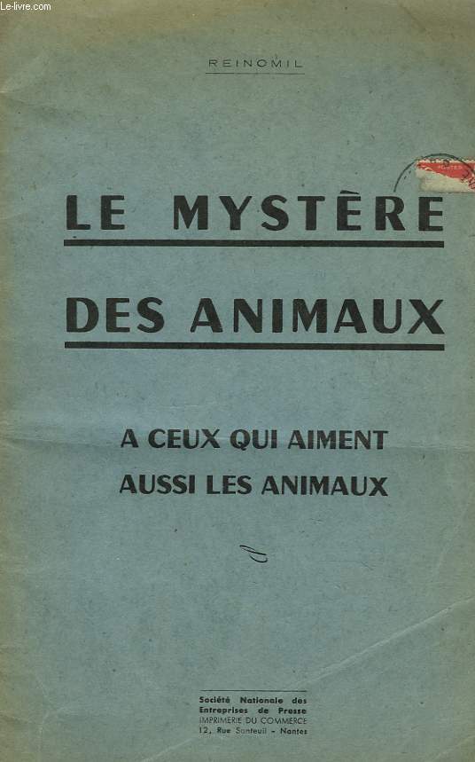 LE MYSTERE DES ANIMAUX. A CEUX QUI AIMENT AUSSI LES ANIMAUX.