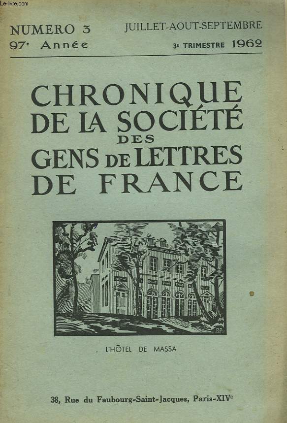 CHRONIQUE DE LA SOCIETE DES GENS DE LETTRES DE FRANCE N3, 97e ANNEE ( 3e TRIMESTRE 1962)