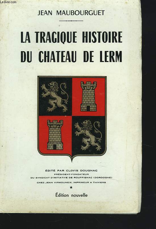 LA TRAGIQUE HISTOIRE DU CHATEAU DE LERM