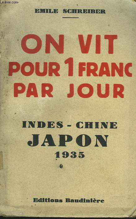 ON VIT POUR UN FRANC PAR JOUR. INDES, CHINES, JAPON. 1935.