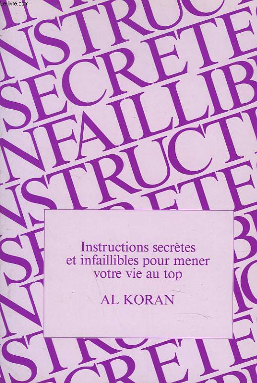 INSTRUCTIONS SECRETES ET INFAILLIBLES POUR MENER VOTRE VIE AU TOP