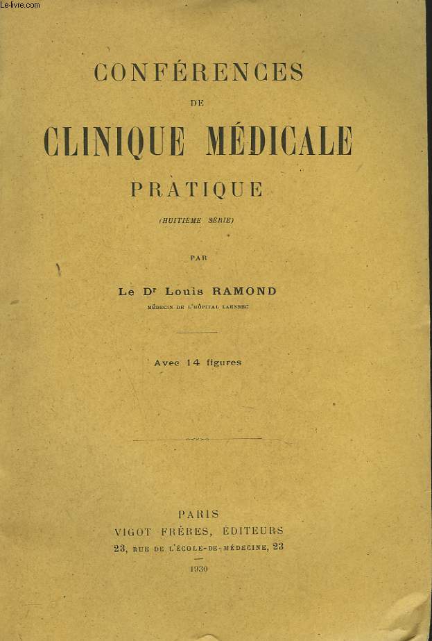 CONFERENCES DE CLINIQUE MEDICALE PRATIQUE. HUITIEME SERIE. AVEC 14 FIGURES. GOTRE EXOPHALMIQUE / RHUMATISME BLENNORRAGIQUE / LA CHOREE DE SYDENHAM / SEPTICEMIE A STREPTOCOQUES / CALCULS DU CHOLEDOQUE / HEMIPLEGIE SYPHILIQUE / LES EPANCHEMENTS PLEURAUX ..