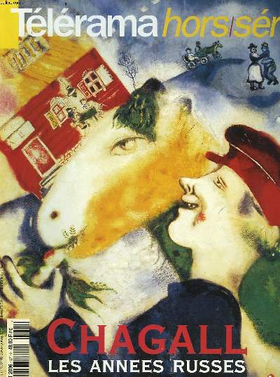 TELERAMA HORS-SERIE. CHAGALL. LES ANNEES RUSSES.