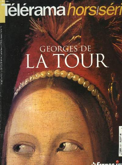 TELERAMA HORS-SERIE. GEORGES DE LA TOUR.