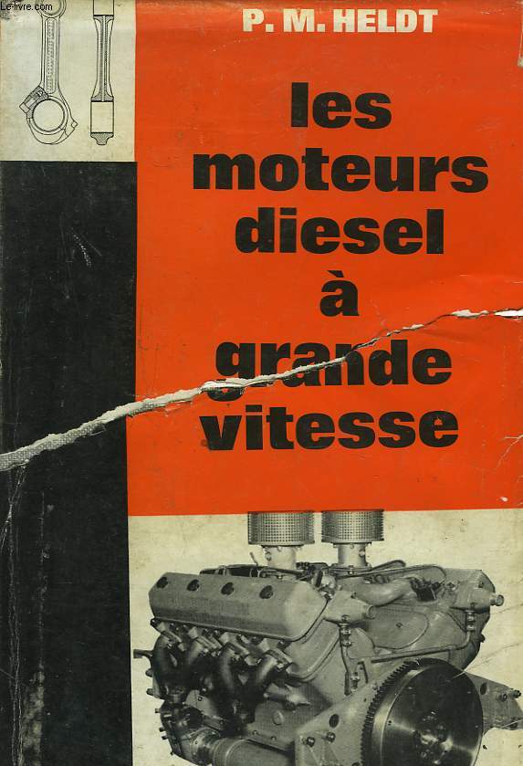LES MOTEURS DIESEL A GRANDE VITESSE pour l'automobile, l'aronautique, la marine, la traction sur rail et les applications industrielles.