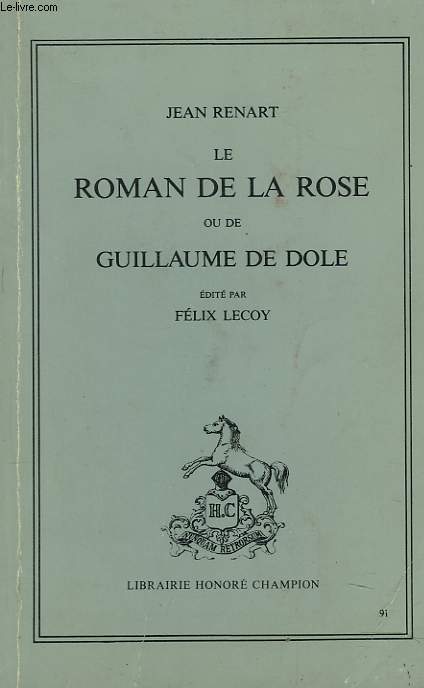 LE ROMAN DE LA ROSE OU DE GUILLAUME DE DOLE.