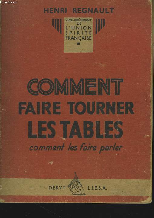 COMMENT FAIRE TOURNER LES TABLES, COMMENT LES FAIRE PARLER.