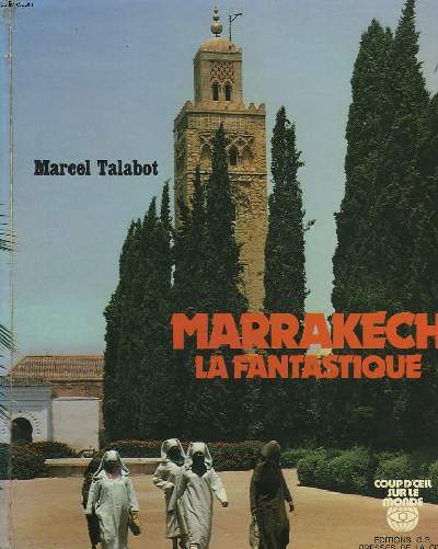 MARRAKECH LA FANTASTIQUE