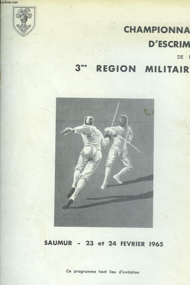 CHAMPIONNAT D'ESCRIME DE LA 3e REGION MILITAIRE. SAUMUR 23 ET 24 FEVRIER 1965. FLEURET, EPEE, SABRE. PROGRAMME.