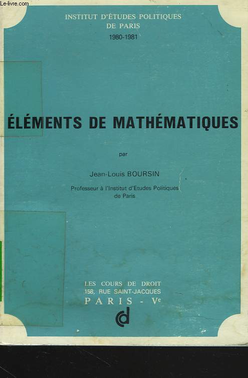 ELEMENTS DE MATHEMATIQUES. INSTITUT D'ETUDES POLITIQUES DE PARIS 1980-1981