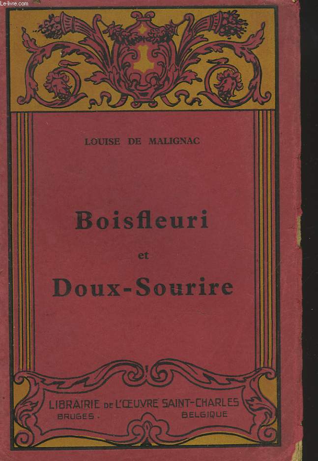 BOIS FLEURI ET DOUX-SOURIRE. SOUVENIR DE MES 30 PREMIERES ANNEES.