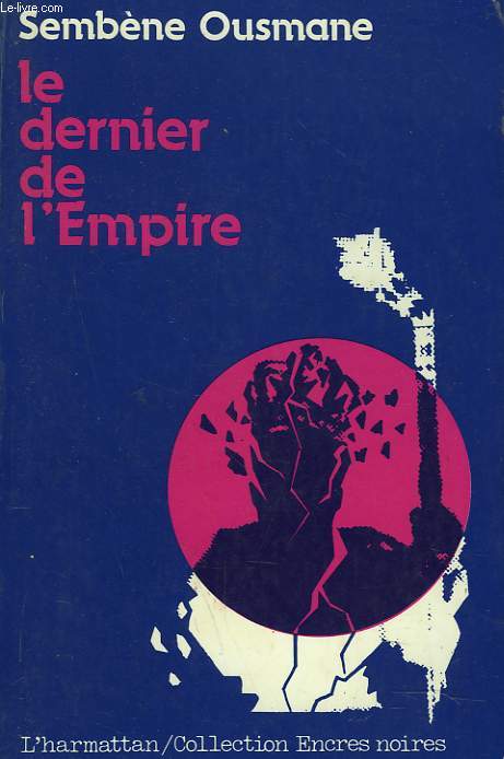 LE DERNIER DE L'EMPIRE. ROMAN SENEGALAIS.