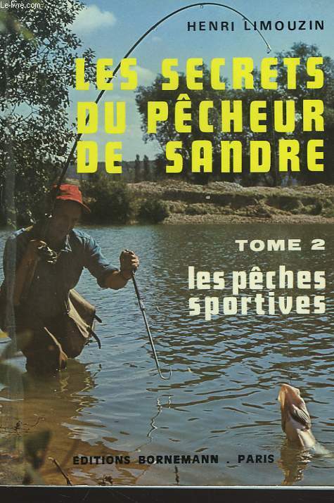 LES SECRETS DU PCHEUR DE SANDRE TOME 2. LES PCHES SPORTIVES.