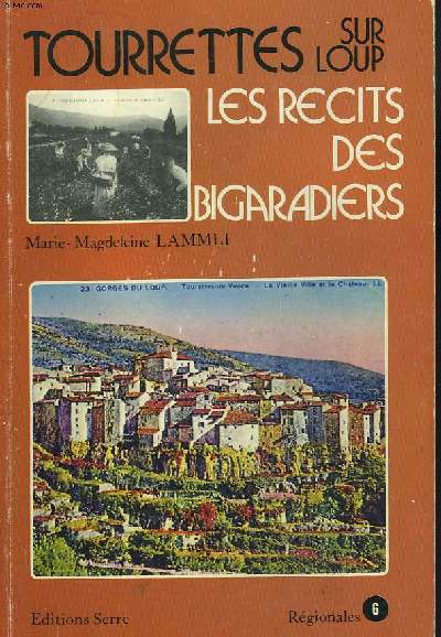 TOURRETTES SUR LOUP. LES RECITS DES BIGARRADIERS.