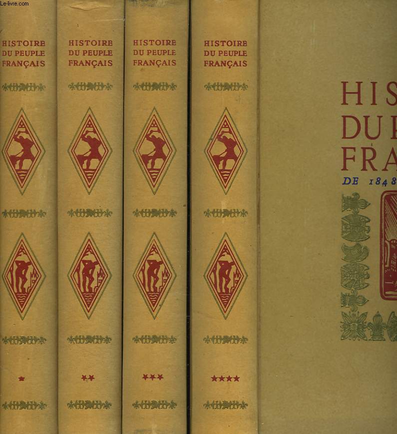 HISTOIRE DU PEUPLE FRANCAIS EN 4 VOLUMES. 1 : Des origines au Moyen Age, par Rgine Pernoud. Tome 2 : De Jeanne d'Arc  Louis XIV, par Edmond Pognon. Tome 3 : De la Rgence aux trois rvolutions, par Pierre Lafue. Tome 4 : De 1848  nos jours, G.Duveau.