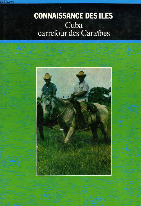 CUBA, CARREFOUR DES CARABES