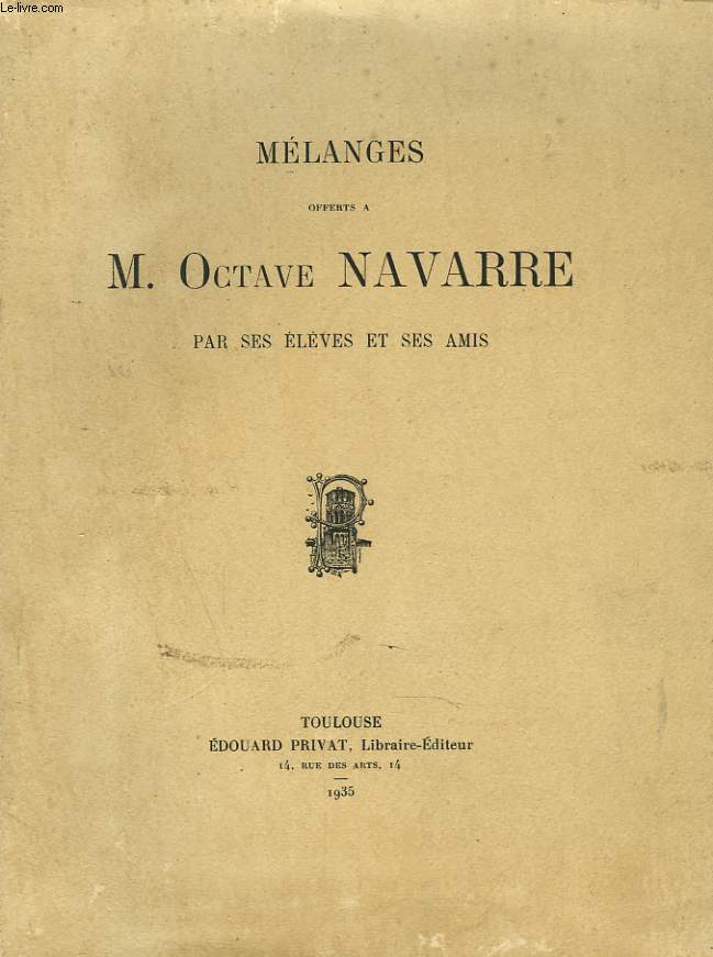 MELANGES OFFERTS A M. OCTAVE NAVARRE PAR SES ELEVES ET SES AMIS.